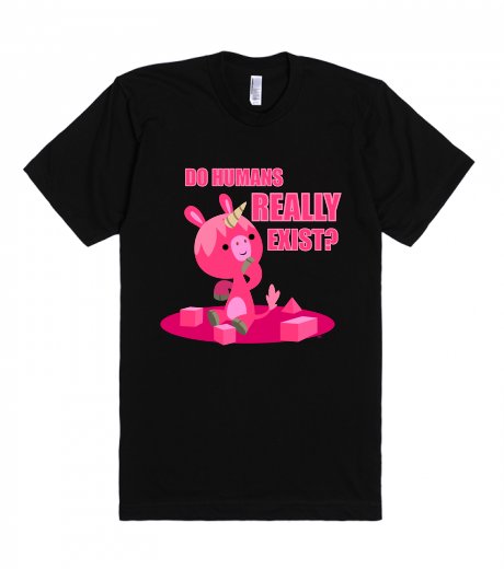 Do Humans REALLY Exist T-Shirts, Tote Bags and more by Cheerful Madness!! at Skreened 
